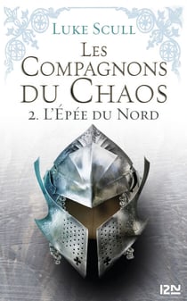 Les Compagnons du Chaos - tome 2 L'Épée du Nord - Les Compagnons du Chaos - T2