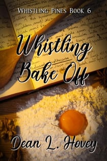 Whistling Bake Off - Whistling Pines, #6