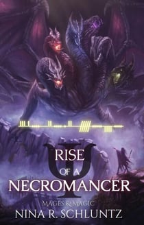 Rise of a Necromancer - Mages & Magic, #1