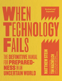 When Technology Fails, Revised and Expanded - The Definitive Manual for Preparedness in an Uncertain World