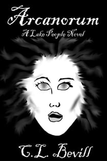 Arcanorum: A Lake People Novel - Lake People, #3