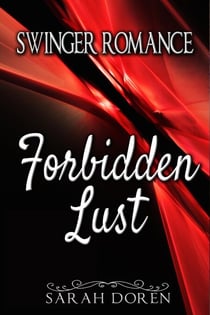 Swinger Romance: Forbidden Lust - Erotica Short Stories