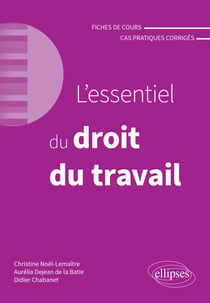 L'essentiel du droit du travail - A jour au 1er avril 2024
