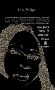 La patiente zéro - Mon enfer social et médiatique au Mali