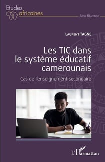 Les TIC dans le système éducatif camerounais - Cas de l'enseignement secondaire