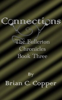 Connections - The Fullerton Chronicles, #3