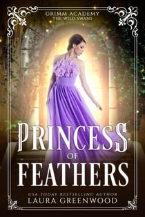 Princess Of Feathers - Grimm Academy Series, #16