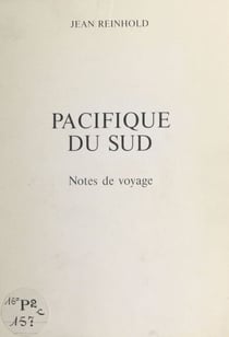 Pacifique du Sud - Notes de voyage