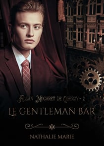 Le Gentleman Bar - Allan Nogaret de Quercy - T. 2