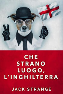 Che strano luogo, l'Inghilterra - Le strane storie di Jack, #2