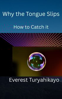 Why the Tongue Slips