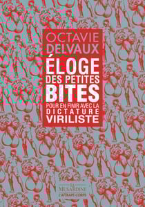 Eloge des petites bites - Pour en finir avec la dictature viriliste