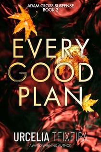 Every Good Plan - ADAM CROSS SUSPENSE, #2