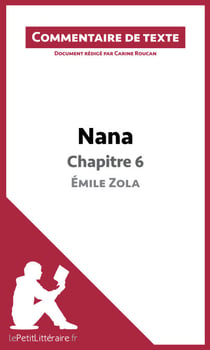 Nana de Zola - Chapitre 6 - Commentaire et Analyse de texte