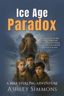 Ice Age Paradox - Max Sterling Adventures, #1