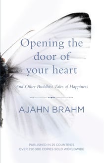Opening the Door of Your Heart - And other Buddhist tales of happiness