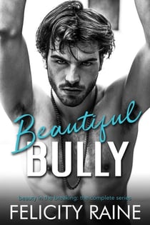 Beautiful Bully: A Dark Romance Duet - Beauty in the Breaking