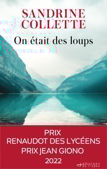 On était des loups - Prix Renaudot des lycéens 2022, Prix Jean Giono 2022