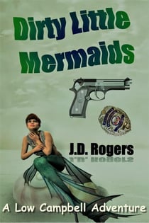 Dirty Little Mermaids - Low Campbell Adventures, #2