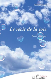 Le récit de la joie - Récit poétique