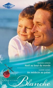 Noël au bout du monde - Un médecin au palais