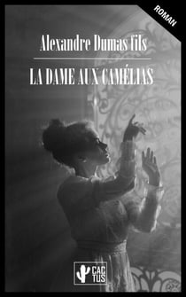 La dame aux camélias - Édition intégrale