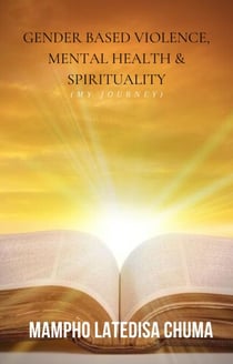 Gender Based Violence, Mental Health and Spirituality (My Journey)