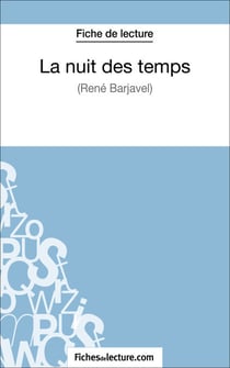 La nuit des temps - René Barjavel (Fiche de lecture) - Analyse complète de l'oeuvre