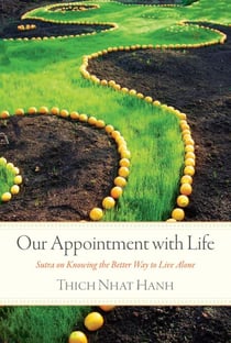 Our Appointment with Life - Sutra on Knowing the Better Way to Live Alone