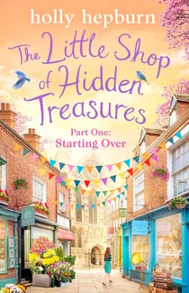 The Little Shop of Hidden Treasures Part One - Starting Over