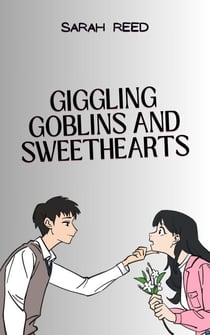 Giggling Goblins and Sweethearts