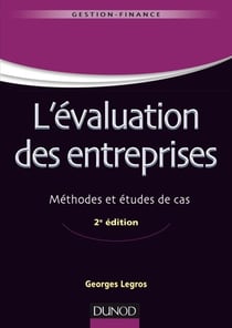 L'évaluation des entreprises - 2e éd. - Méthodes et études de cas