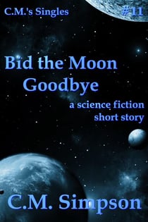 Bid the Moon Goodbye - C.M.'s Singles, #11