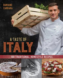 A Taste of Italy - 100 Traditional, Homestyle Recipes