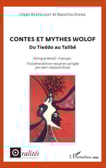 Contes et mythes wolof - Du Tieddo au Talibé - Bilingue wolof-français