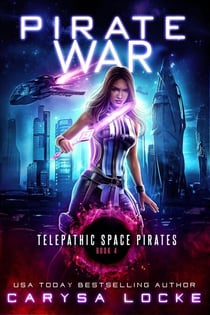 Pirate War - Telepathic Space Pirates, #4