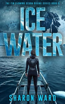 Ice Water - The Fin Fleming Scuba Diving Mystery Series, #9