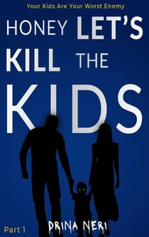 Honey Let's Kill The Kids - Killing Children, #1
