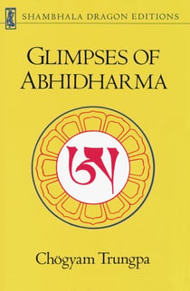 Glimpses of Abhidharma - From a Seminar on Buddhist Psychology