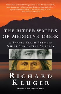 The Bitter Waters of Medicine Creek - A Tragic Clash Between White and Native America
