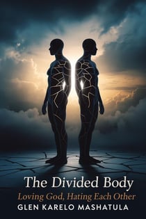 The Divided Body : Loving God, Hating Each Other - 1, #1
