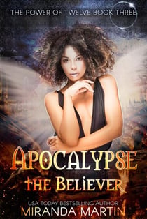 Apocalypse the Believer: A Post Apocalyptic Reverse Harem Romance - The Power of Twelve, #3