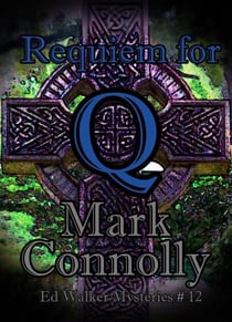 Requiem for Q - Ed Walker Mysteries, #12
