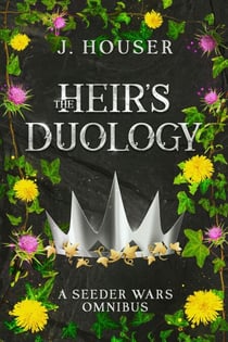 The Heir's Duology: A Seeder Wars Omnibus - Seeder Wars Series