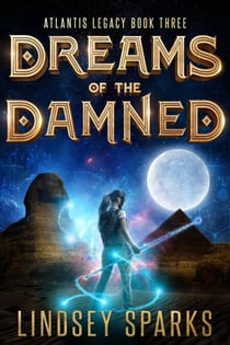 Dreams of the Damned - Atlantis Legacy, #3