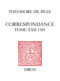 Correspondance - Tome XXII, 1581