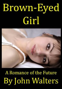 Brown-Eyed Girl: A Romance of the Future