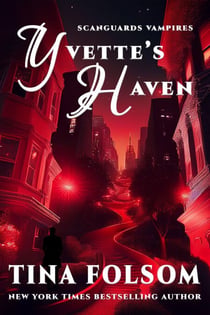 Yvette's Haven - Scanguards Vampires, #4