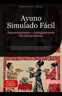 Ayuno Simulado Fácil: Rejuvenecimiento y Adelgazamiento Sin Efecto Rebote