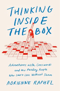 Thinking Inside the Box - Adventures with Crosswords and the Puzzling People Who Can't Live Without Them